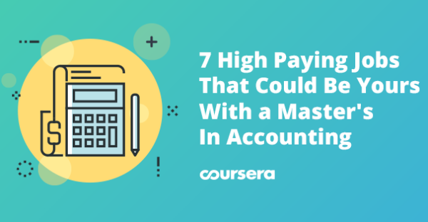 7 High Paying Jobs That Could Be Yours With a Master’s In Accounting