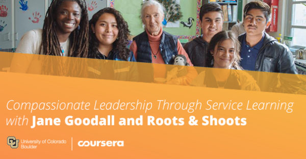 Compassionate Leadership Through Service Learning with Jane Goodall and Roots & Shoots