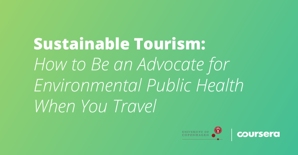 Sustainable Tourism: How to Be an Advocate for Environmental Public Health When You Travel