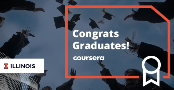 Congratulations to the First University of Illinois Graduates on Coursera