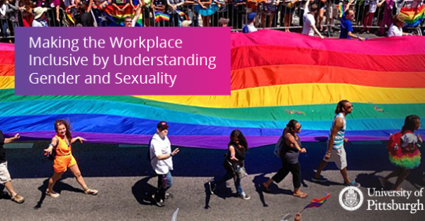 Making the Workplace Inclusive by Understanding Gender and Sexuality