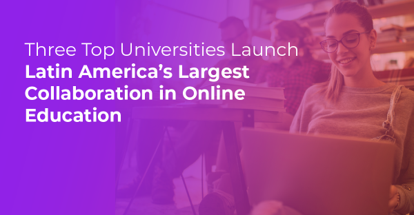 Three Top Universities Launch Latin America’s Largest Collaboration in Online Education on Coursera