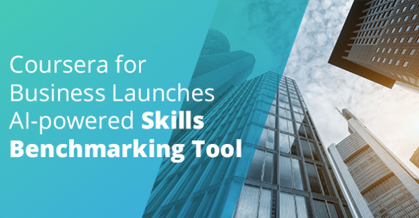 Coursera for Business Launches AI-powered Skills Benchmarking Tool