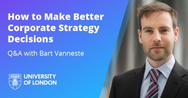 Developing Tools for Making Good Corporate Strategy Decisions