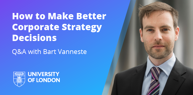 Developing Tools for Making Good Corporate Strategy Decisions