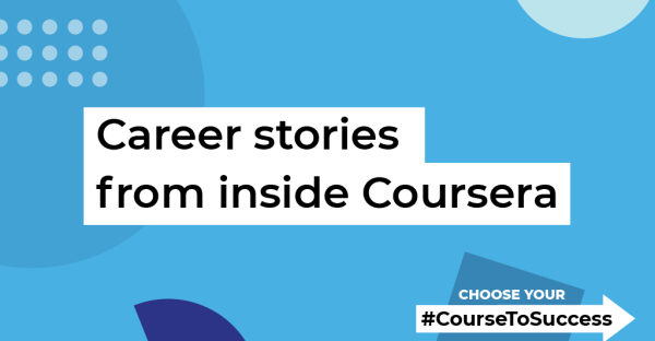 Career stories from inside Coursera