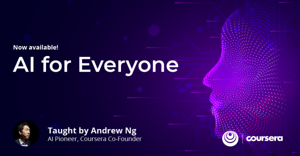 “AI for Everyone”: new course from deeplearning.ai now available on Coursera