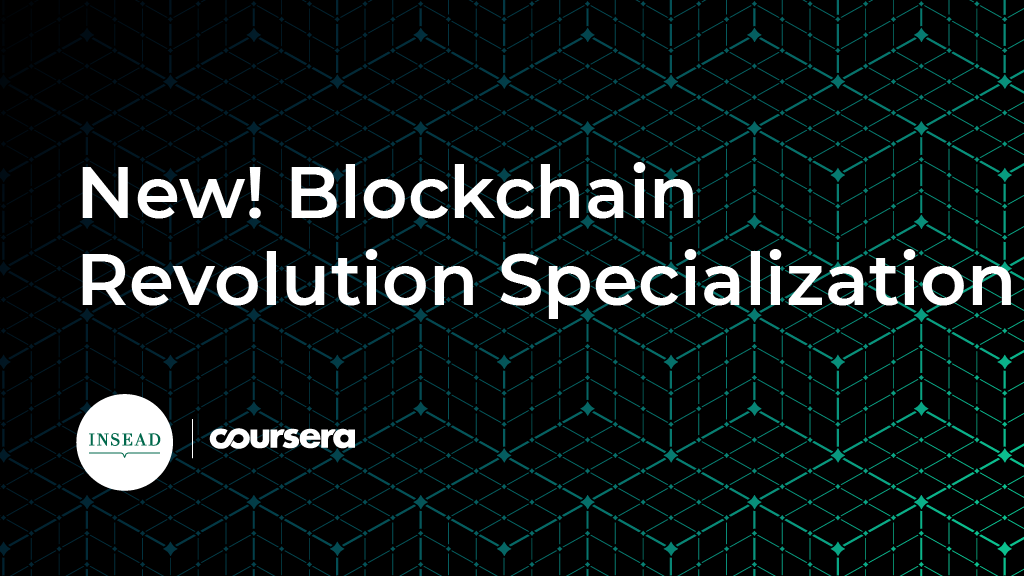 Blockchain Revolution for the Enterprise: Coursera and INSEAD launch new Specialization taught by blockchain pioneer, Don Tapscott