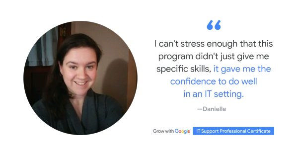 See How Danielle Advanced in Her IT Role with the Google IT Support Professional Certificate