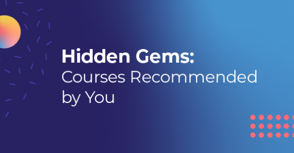 Hidden Gems: Courses Recommended By You