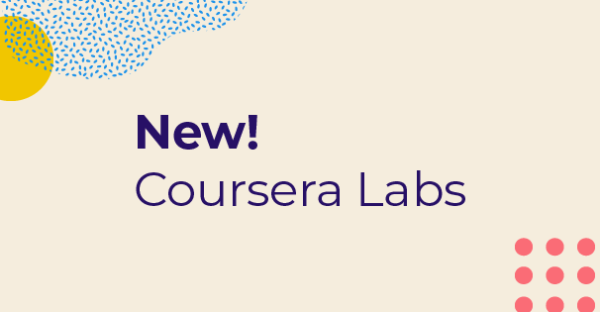 Coursera Introduces Hands-On Learning with Coursera Labs