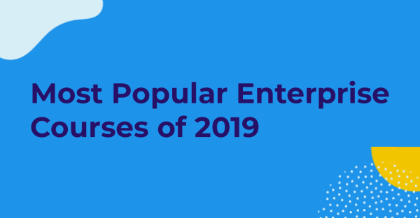 Most Popular Enterprise Courses of 2019