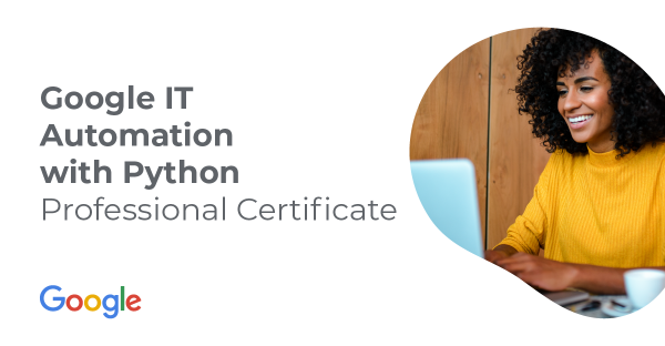 Announcing: Google IT Automation with Python Professional Certificate