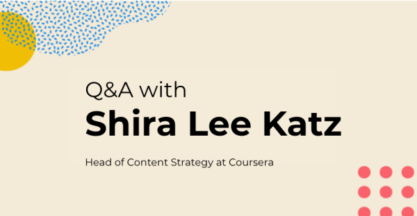 Q&A with Shira Lee Katz, Head of Content Strategy at Coursera