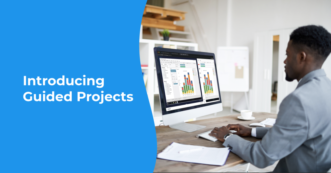 Announcing Guided Projects: Gain Job-Relevant Skills with Short, Hands-On Learning Experiences