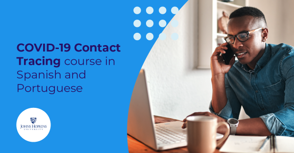 El curso de rastreo de contacto de COVID-19 de la Universidad Johns Hopkins ya está disponible en español y portugués