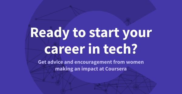 Coursera Round Table Discussion: Career Advice from Women in Tech