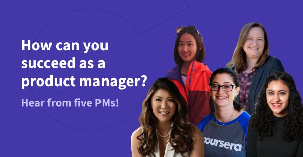 5 women share their journey into product management and advice for others looking to enter the field