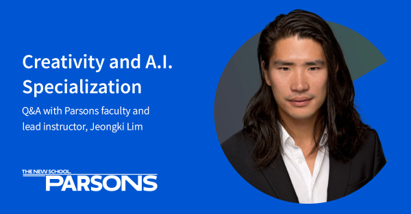 Can Machines be Creative? An Interview with Jeongki Lim: Instructor, Creativity and A.I. Specialization, Parsons School of Design, The New School