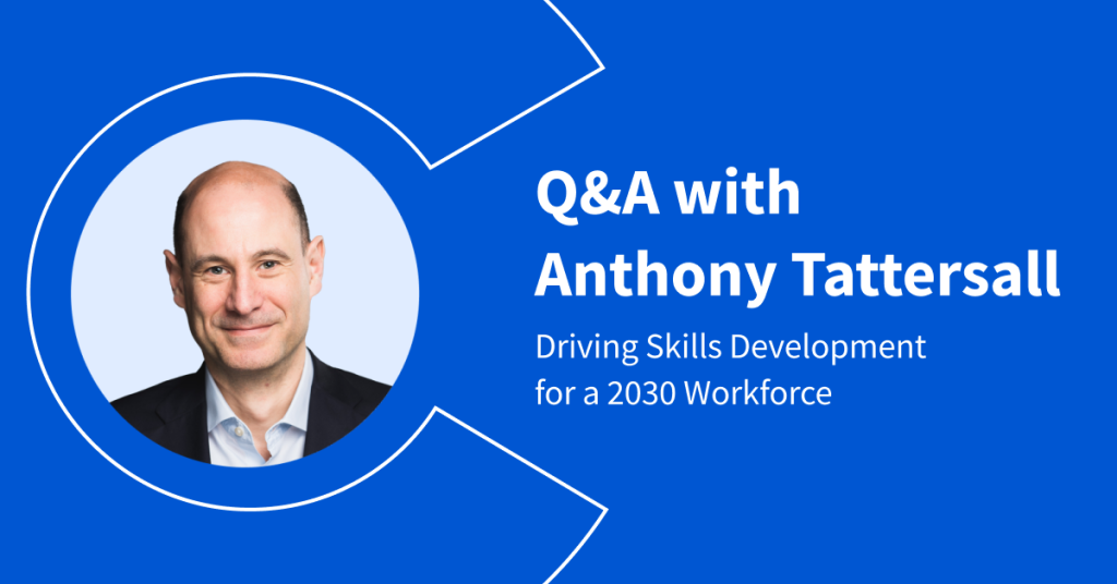 Driving Skills Development for a 2030 Workforce: Q&A with Anthony Tattersall 