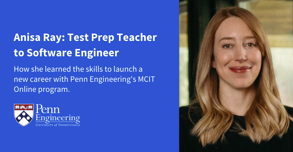 Anisa Ray: Test Prep Teacher to Software Engineer