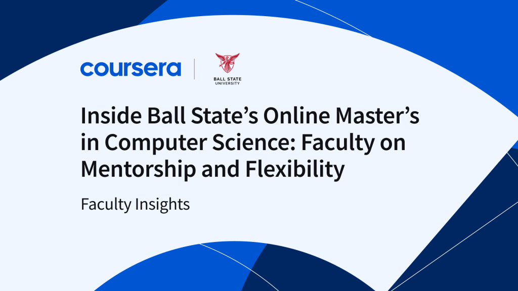 Inside Ball State’s Online Master’s in Computer Science: Faculty on Mentorship and Flexibility