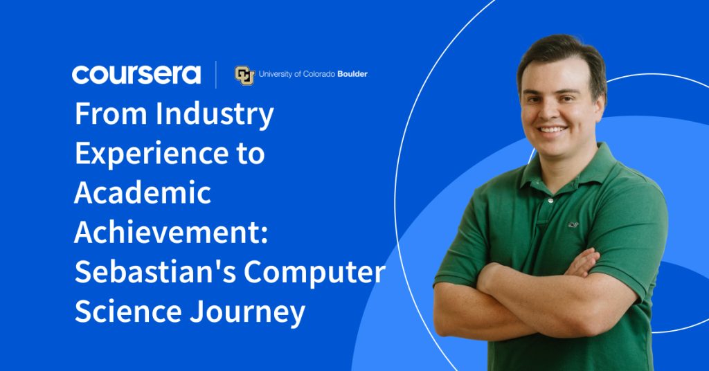 From Industry Experience to Academic Achievement: Sebastian’s Computer Science Journey